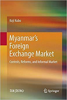 【预售】Myanmar’s Foreign Exchange Market: Controls, Reforms, and Informal Market
