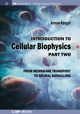 【预订】Introduction to Cellular Biophysics, Volume 2: From Membrane Transport to Neural Signalling