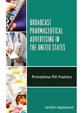 预订 Broadcast Pharmaceutical Advertising in the United States: Primetime Pill Pushers 美国制药企业广告播放：药品投放者