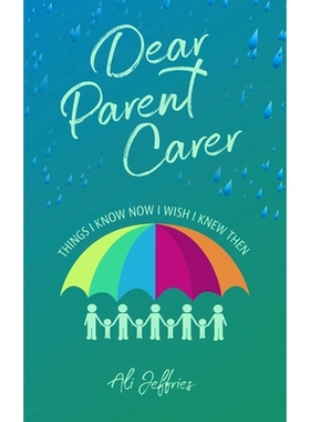预订 Dear Parent Carer: Things I Know Now I Wish I Knew Then: 9781838044534
