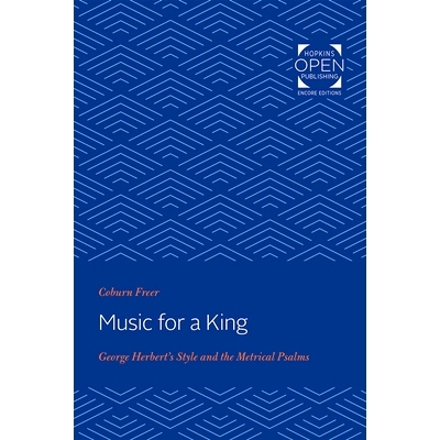 预订 Music for a King: George Herbert’s Style and the Metrical Psalms 国王的音乐：乔治·赫伯特的风格和韵律诗篇: 9781421
