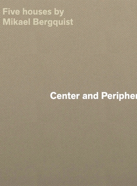 预订 Center and Periphery: Five Houses by Mikael Bergquist *与边缘: 9783038603771