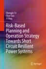 [预订]Risk-Based Planning and Operation Strategy Towards Short Circuit Resilient Power Systems