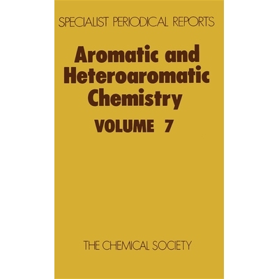 预订 Aromatic and Heteroaromatic Chemistry: Volume 7 芳香和杂芳香化学：第 7 卷: 9780851866000