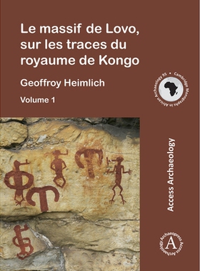 预订 Le massif de Lovo, sur les traces du royaume de Kongo 洛沃山脉，刚果王国的足迹: 9781784916343