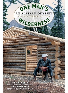 预订 One Man’s Wilderness, 50th Anniversary Edition: An Alaskan Odyssey 一个人的荒野，50周年纪念版：阿拉斯加之旅: 97815