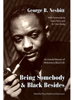 预订 Being Somebody and Black Besides: An Untold Memoir of Midcentury Black Life 成为一个重要人物和黑人：一本关于中世纪