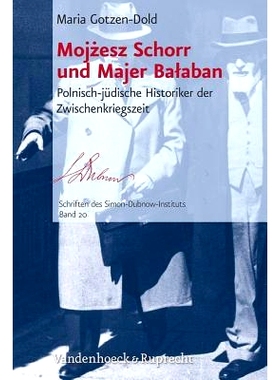预订 Mojżesz Schorr und Majer Bałaban: Polnisch-jüdische Historiker der Zwischenkriegszeit 战时波兰犹太人历史学家: 97