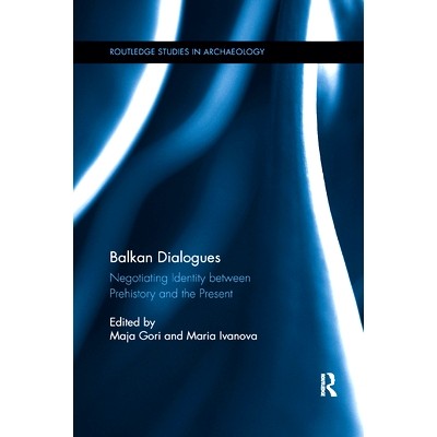 预订 Balkan Dialogues: Negotiating Identity between Prehistory and the Present: 9780367874315