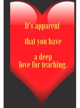 预订 It’s apparent that you have a deep love for teaching .: 110 Pages, Size 6x9 Write in your Idea and Thoughts, a Gif