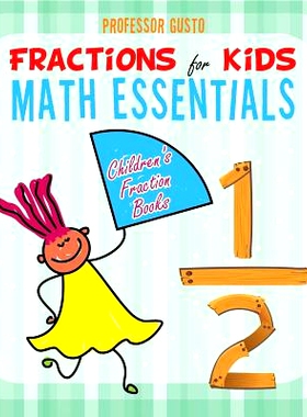 预订 Fractions for Kids Math Essentials: Children’s Fraction Books: 9781683219477