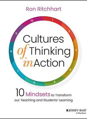 现货Cultures of Thinking in Action: 10 Mindsets to Transform Our Teaching and Students Learning 9781119901068