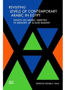 预订 Revisiting Levels of Contemporary Arabic in Egypt: Essays on Arabic Varieties in Memory of El-Said Badawi 重温埃及
