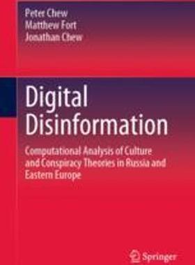 [预订]Digital Disinformation: Computational Analysis of Culture and Conspiracy Theories in Russia and East 9783031288340