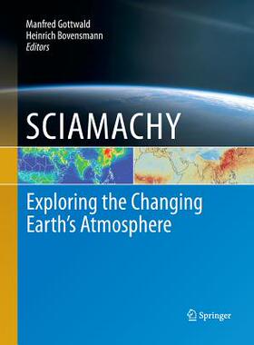 【预订】SCIAMACHY - Exploring the Changing Earth’s Atmosphere