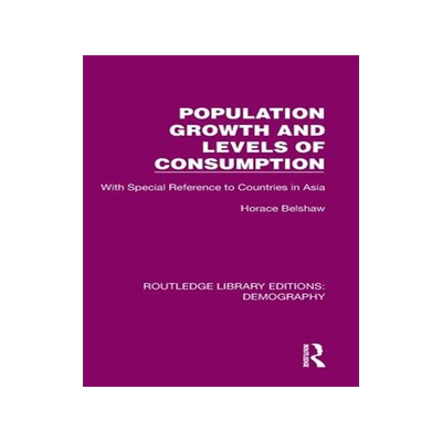 [预订]Population Growth and Levels of Consumption: With Special Reference to Countries in Asia 9781032548333