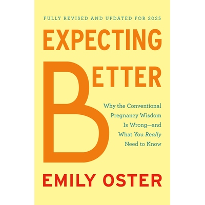 预订 Expecting Better: Why the Conventional Pregnancy Wisdom is Wrong--and What You Really Need to Know 期待更好: 978059