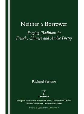 预订 Neither a Borrower: Forging Traditions in French, Chinese and Arabic Poetry: 9781900755603