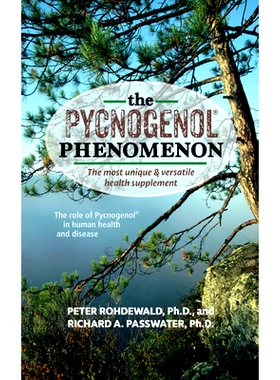 预订 The Pycnogenol Phenomenon: The Most Unique & Versatile Health Supplement