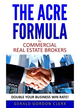 预订 The ACRE Formula for commercial real estate brokers: How to overcome client fears, frustrations and positional impa