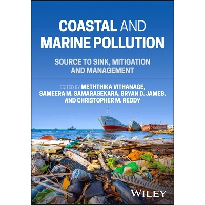 现货 Coastal and Marine Pollution: Source to Sink, Mitigation and Management: 9781394236992