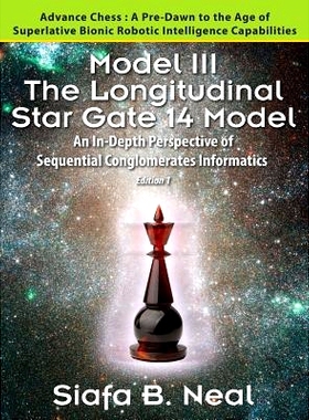 预订 Model III: The Longitudinal Star Gate 14 Model: An In-Depth Perspective of Sequential Conglomerates Informatics. Ed