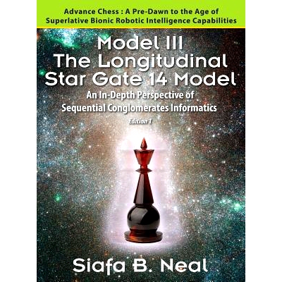 预订 Model III: The Longitudinal Star Gate 14 Model: An In-Depth Perspective of Sequential Conglomerates Informatics. Ed
