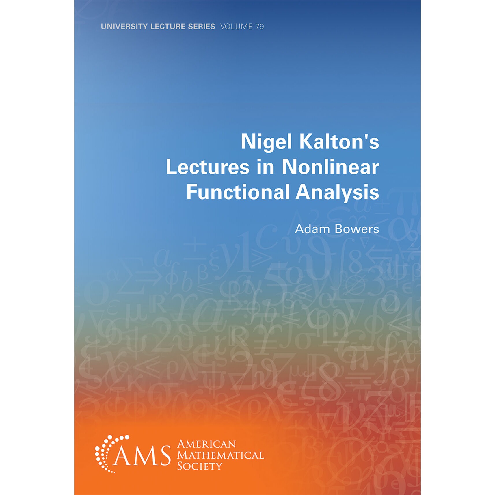 Nigel Kalton’s Lectures in Nonlinear Functional Analysis 奈杰尔·卡尔顿的非线性泛函分析讲座 9781470473471