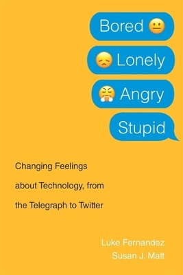 【预订】Bored, Lonely, Angry, Stupid - Changing Feelings about Technology, f 9780674244726