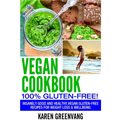 预订 Vegan Cookbook - 100% Gluten Free: Insanely Good, Vegan Gluten Free Recipes for Weight Loss & Wellbeing: 9781913857