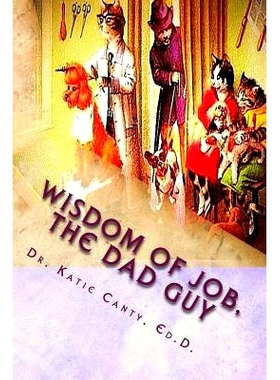 预订 The Wisdom of Job--The Dad Guy: No Real Rhyme, Good Times Chats: 9781533454553