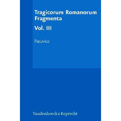 预订 Tragicorum Romanorum Fragmenta. Vol. III: Pacuvius 罗马悲剧片段：第三卷帕库维乌斯: 9783525250303