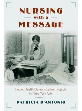 预订 Nursing with a Message: Public Health Demonstration Projects in New York City 护理信息：纽约市的公共健康示范项目 重
