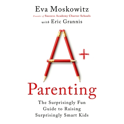 预订 A+ Parenting: The Surprisingly Fun Guide to Raising Surprisingly Smart Kids