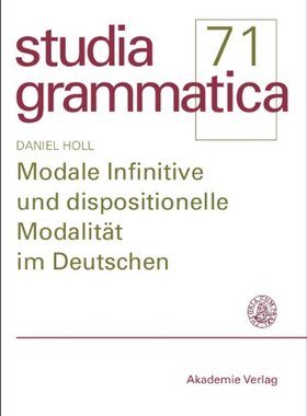 【预订】Modale Infinitive und dispositionelle Modalität im Deutschen 9783050049090