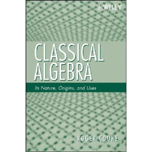 And 9780470259528 Algebra 起源与使用 古典代数：其特点 Uses Origins Nature Its Classical 预订
