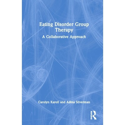 预订 Eating Disorder Group Therapy: A Collaborative Approach 进食障碍团体*：协作方法: 9781032554976