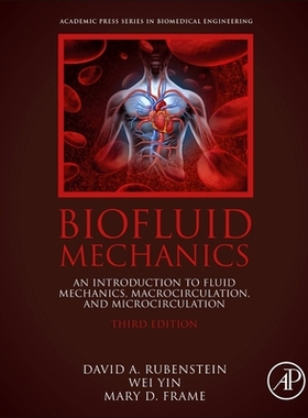 【预订】Biofluid Mechanics: An Introduction to Fluid Mechanics, Macrocirculation, and Microcirculation