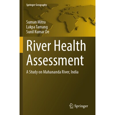 预订 River Health Assessment A Study on Mahananda River, India 河流健康评估：印度马哈南达河研究 9783031765827
