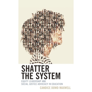System 平等领导和社会正义 打破制度：教育中 Justice Shatter the Advocacy Leadership Equity Education 预订 and Social