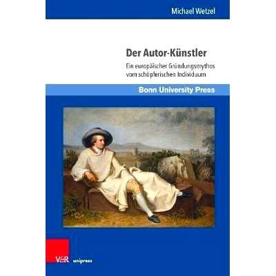 预订 Der Autor-Künstler: Ein europäischer Gründungsmythos vom schöpferischen Individuum 作家-艺术家：欧洲创造性个人
