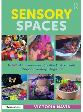 预订 Sensory Spaces: An A-Z of Immersive and Creative Environments to Support Sensory Integration: 9781032989112