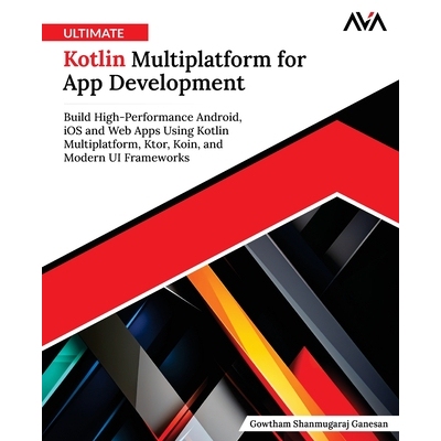 预订 Ultimate Kotlin Multiplatform for App Development 9789349888302