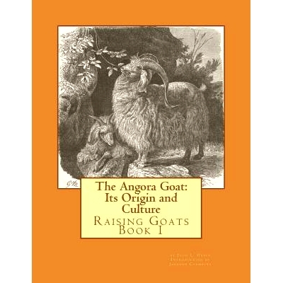 预订 The Angora Goat: Its Origin and Culture: Raising Goats Book 1: 9781530783144