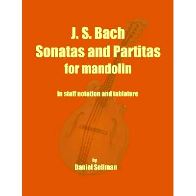 预订 J. S. Bach Sonatas and Partitas for Mandolin: the complete Sonatas and Partitas for solo violin transcribed for man