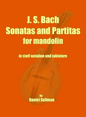 预订 J. S. Bach Sonatas and Partitas for Mandolin: the complete Sonatas and Partitas for solo violin transcribed for man