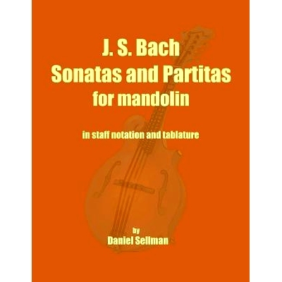 预订 J. S. Bach Sonatas and Partitas for Mandolin: the complete Sonatas and Partitas for solo violin transcribed for man