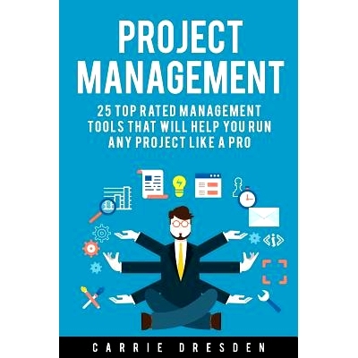 预订 Project Management: 25 Top Rated Management Tools That Will Help You Run Any Project Like a Pro: 9781530943388