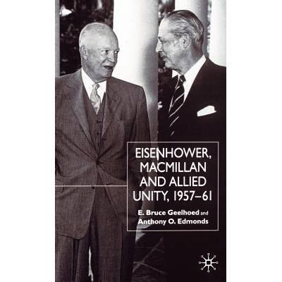 预订 Eisenhower, Macmillan and Allied Unity, 1957–1961: 9780333642276