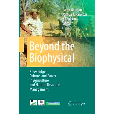 预订 Beyond the Biophysical: Knowledge, Culture, and Power in Agriculture and Natural Resource Management: 9789401784214